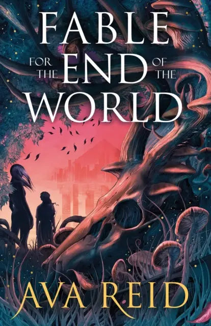 A Fable for the End of the World by Ava Reid - Dark Fantasy Book Cover